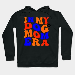 In My Dog Mom Era Hoodie